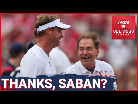 Nick Saban may be the reason that Ole Miss makes the playoffs | Ole Miss Rebels Podcast